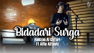 bidadari surga abidzar al ghifari ft alfie alfandy tribute to abi uje lirik