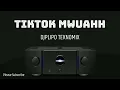 Download Lagu TIKTOK MWUAHH - DjPlipoTeknoMix