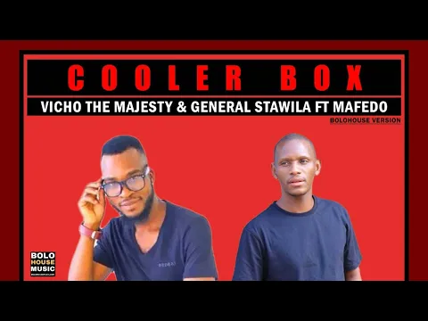 Download MP3 Vicho The Majesty - Cooler Box ft General Stawila & Mafedo (Original)