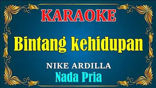 Download BINTANG KEHIDUPAN - Nike Ardilla - KARAOKE,HD - Standar Nada Cowok MP3