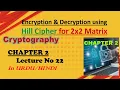 Encryption Decryption using Hill Cipher with 2x2 Matrix Cryptography Chapter 2 Lecture 22