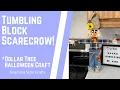 Tumbling Block Scarecrow Craft Tutorial Halloween Craft Dollar Tree Craft