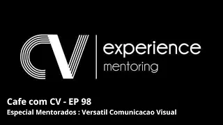 Cafe com CV  - EP 98 - Especial Mentorados