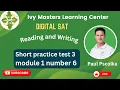 Digital SAT practice test 3 short reading and writing module 1 number 6 Ivy Masters