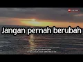 Download Lagu Jangan pernah berubah - Lirik || Cover Tri suaka feat Nabila Maharani