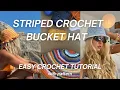 CROCHET TUTORIAL - STRIPED SUMMER BUCKET HAT pinterest inspired with easy pattern