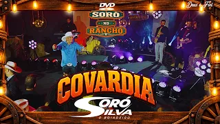 SORÓ SILVA - COVARDIA (DVD Soró No Rancho)