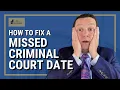How To Fix A Missed Criminal Court Date Washington State Attorney