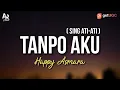 Download Lagu Tanpo Aku (Sing ati-ati) - Happy Asmara (LIRIK)