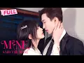 Download Lagu [MULTI SUB] Mine, Said the Rose【Full】Little girl he raised now she hunts his heart | Drama Zone