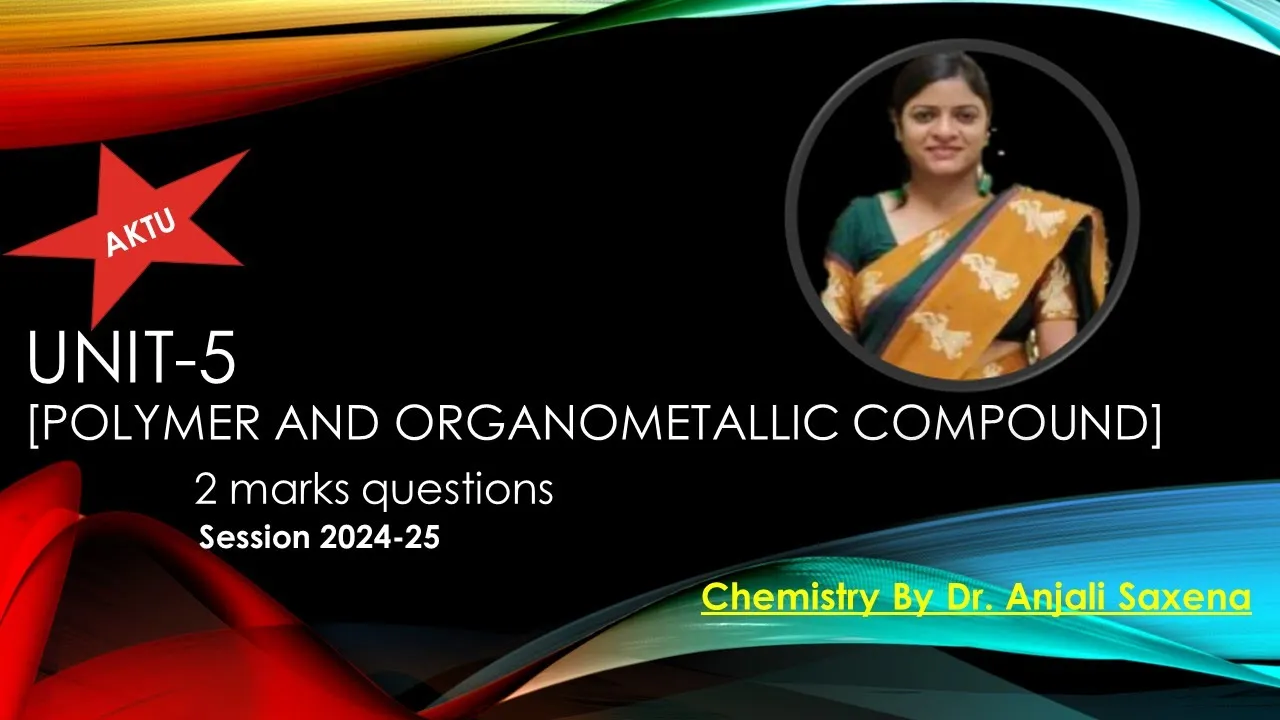 POLYMER| Organometallic Compound |AKTU |Engineering Chemistry|UNIT5 |Important |University|Questions