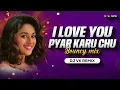 Download Lagu I Love You Pyar Karu Chu - Remix | Dj Vk Remix | Madhuri Dixit | Bollywood Dj Mix Song |Vinod Khanna