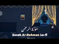 Download Lagu Surah Ar-Rahman Lo-fi | The peace you’ve been searching for everywhere is in this video