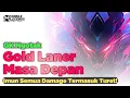 Download Lagu Gold Laner Masa Depan! Imun Semua Damage Termasuk Damage Turet!