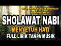 Download Lagu SHOLAWAT NABI NADA JAMAN DULU FULL LIRIK TANPA MUSIK