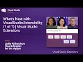 What s Next with VisualStudio Extensibility 7 of 7 Visual Studio Extensions