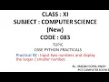 XI - CS Practical Input two numbers and display the larger smaller number