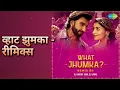 व्हाट झुमका - रीमिक्स | What Jhumka - Remix | Arijit Singh | DJ Harshit Shah | Jonita Gandhi