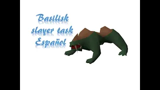 Basilisk slayer task OSRS Espanol