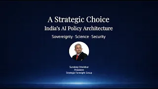 A Strategic Choice | India’s AI Policy Architecture | Sundeep Waslekar | India's AI Gambit