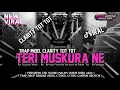 Lagu DJ TERI MUSKURA NE MASHUP V4 STEL CLARITY MIDEL TOT TOT ‼️ BAYU REFOLUTION PRODUCTION 