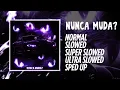 Download Lagu NUNCA MUDA? (NORMAL | SLOWED  | SUPER SLOWED | ULTRA SLOWED | SPED UP) ALL VERSIONS MIX