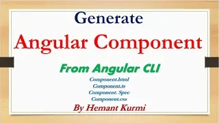 Learn Angular 7 - Part 3 Generate Angular Component from CLI and add custom component