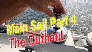 Main Sail Rigging on an Amel Super Maramu Part 4 – The outhaul
