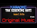 Download Lagu Karaoke Tak Sebening Hati ( Original Music ) HQ Audio - Imam . Arifin