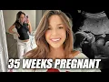 Something unexpected happened at 35 weeks