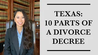 Texas 10 Parts of a Divorce Decree
