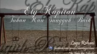 Download Tuhan Kau Sungguh Baik - Ely Kapitan MP3