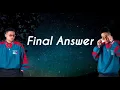 FINAL ANSWER Lyrics - MATTHIAOS