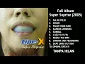 Lagu TIPE-X FULL ALBUM SUPER SURPRISE (2003)