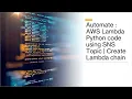 AWS Lambda chain Python code with Lambda Sns Topic Eventbridge trigger to automate lambda