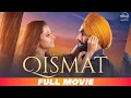 Download Lagu Qismat (Full Movie) | Ammy Virk | Sargun Mehta | Emotional Romantic Movie