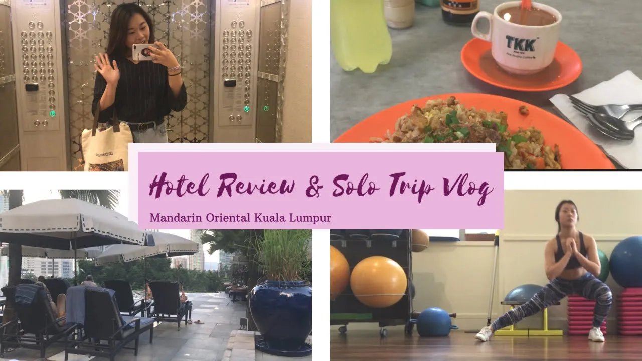 【CQ旅行記 - 馬來西亞🇱🇷 ，吉隆坡】Solo Trip Vlog | Mandarin Oriental Kuala Lumpur | Gym and enjoy life with me