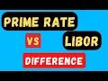 What is the difference between Prime Rate and Libor Prime Rate Explained What is Libor