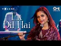 Download Lagu Sneh Upadhya - एक दिल है (Ek Dil Hai) Cover Song | 90s Best Romantic Song