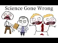 Scientific Experiments Gone Wrong Through History