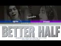 Lagu JEONGHAN 정한 - Better Half (Feat. Omoinotake) Lyrics (Color Coded Lyrics Han/Rom/Eng)