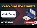 CSS Course Media Query Lecture-57 Reupload development