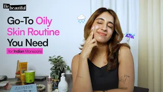 Monsoon Didn't Make Your Oily Skin Worse. Your Routine Did. 💧💀 | BeBeautiful