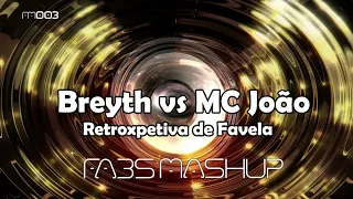 breyth vs mc jo o retroxpetiva de favela fabs mashup afro house