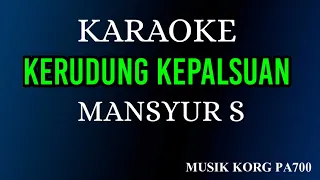 Download KERUDUNG KEPALSUAN - MANSYUR S ( KARAOKE LIRIK NADA COWOK ) MP3