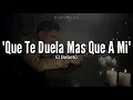 El Bebeto - Que Te Duela Más Que A Mi (LETRA) Estreno 2019