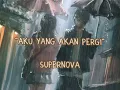 Download Lagu Supernova - Aku yang Akan Pergi Lirik