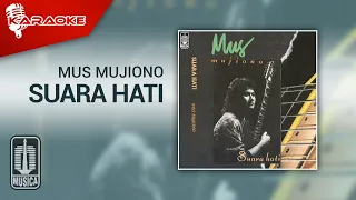 Download Mus Mujiono - Suara Hati (Official Karaoke Video) MP3