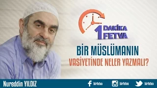 Bir Müslümanın Vasiyetinde Neler Yazmalı?