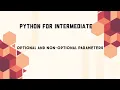 Optional And Non Optional Parameters Python For Intermediate Code Initiatives